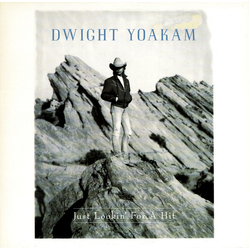 Dwight Yoakam Just Lookin' For A Hit Vinyl LP USED
