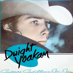 Dwight Yoakam Guitars, Cadillacs, Etc., Etc. Vinyl LP USED