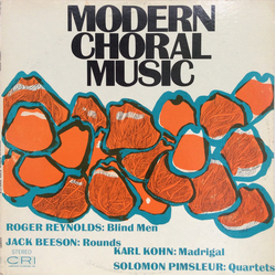 Roger Reynolds / Jack Beeson / Karl Kohn (2) / Solomon Pimsleur Modern Choral Music Vinyl LP USED