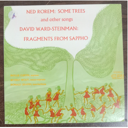 Ned Rorem / David Ward-Steinman / Phyllis Curtin / Beverly Wolff / Donald Gramm Some Trees and other songs / Fragments From Sappho Vinyl LP USED