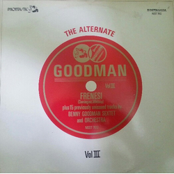 Benny Goodman Sextet / Benny Goodman And His Orchestra The Alternate Goodman - Vol. III Vinyl LP USED