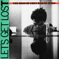 Chet Baker Let's Get Lost (The Best Of Chet Baker Sings) Vinyl LP USED
