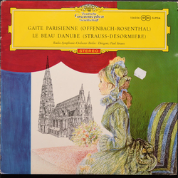 Jacques Offenbach / Manuel Rosenthal / Johann Strauss Jr. / Roger Désormière / Radio-Symphonie-Orchester Berlin / Paul Strauss Gaité Parisienne/Le Bea