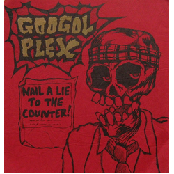 Googol Plex Nail A Lie To The Counter! Vinyl 7" USED