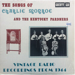 Charlie Monroe The Songs Of Charlie Monroe & The Kentucky Pardners - Vintage Radio Recordings From 1944 Vinyl LP USED