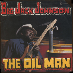Big Jack Johnson The Oil Man Vinyl LP USED