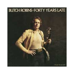 Butch Robins Forty Years Late Vinyl LP USED