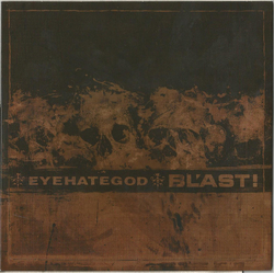 EyeHateGod / Bl'ast Eyehategod / Bl'ast! Vinyl 7" USED