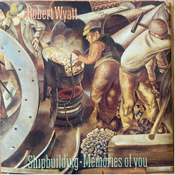 Robert Wyatt Shipbuilding / Memories Of You Vinyl 7" USED