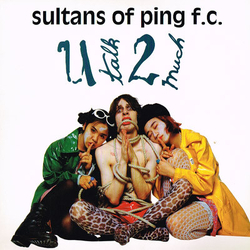 Sultans Of Ping F.C. U Talk 2 Much Vinyl 12" USED