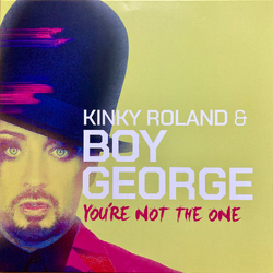 Kinky Roland / Boy George You're Not The One Vinyl 12" USED