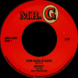 Mickey & The Soul Generation How Good Is Good / Get Down Brother Vinyl 7" USED
