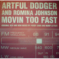 Artful Dodger / Romina Johnson Movin Too Fast (Original Mix And New Mixes By Pussy 2000 And Bump & Flex) Vinyl 12" USED