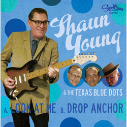 Shaun Young & The Texas Blue Dots Look At Me / Drop Anchor Vinyl 7" USED