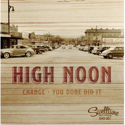High Noon (4) Change / You Done Did It Vinyl 7" USED