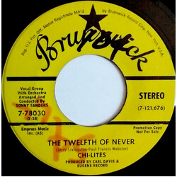 The Chi-Lites The Twelfth Of Never USED VINYL 7INCH 45 RPM SINGLE PROMO
