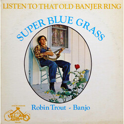 Super Blue Grass / Robin Trout / Earnest Cockrell / Doug Bounsal / Cotton Harp Listen To That Old Banjer Ring Vinyl LP USED