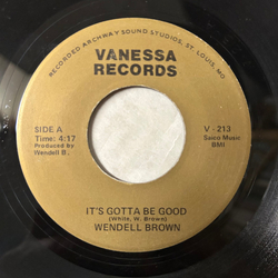 Wendell Brown It's Gotta Be Good Vinyl 7" USED