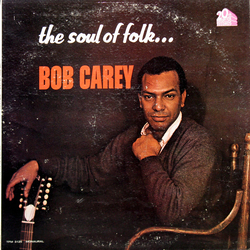 Bob Carey The Soul Of Folk... Vinyl LP USED