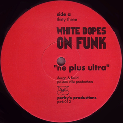 White Dopes On Funk Ne Plus Ultra Vinyl 12" USED