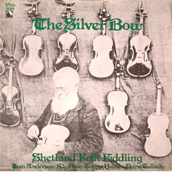 Tom Anderson (10) / Aly Bain / Trevor Hunter / Davie Tulloch The Silver Bow - Shetland Folk Fiddling Vinyl LP USED