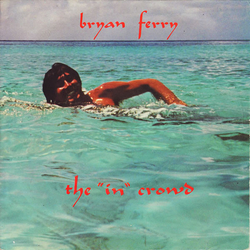 Bryan Ferry The 'In' Crowd Vinyl 7" USED