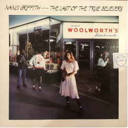 Nanci Griffith The Last Of The True Believers Vinyl LP USED