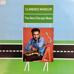 Clarence Wheeler The New Chicago Blues Vinyl LP USED