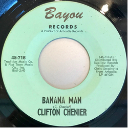 Clifton Chenier Banana Man / Pinetop's Boogie Woogie Vinyl 7" USED