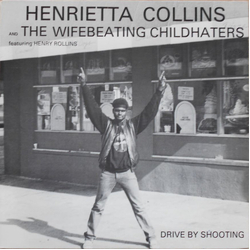 Henrietta Collins And The Wifebeating Childhaters / Henry Rollins Drive By Shooting EP Vinyl 12" USED
