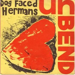 Dog Faced Hermans Unbend Vinyl 7" USED