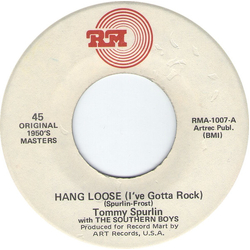 Tommy Spurlin & The Southern Boys Hang Loose (I've Gotta Rock) Vinyl 7" USED