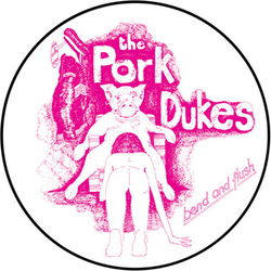 The Pork Dukes Bend And Flush Vinyl 7" USED