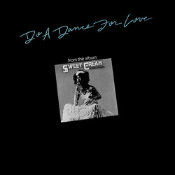 Sweet Cream Do A Dance For Love USED VINYL 12INCH 33 S RPM STEREO