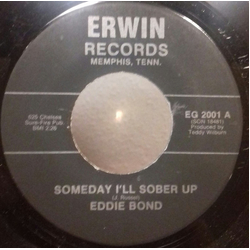 Eddie Bond Someday I'll Sober Up Vinyl 7" USED