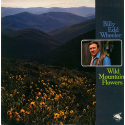 Billy Edd Wheeler Wild Mountain Flowers Vinyl LP USED