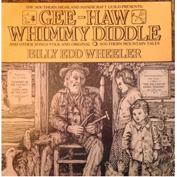 Billy Edd Wheeler Gee-Haw Whimmy Diddle And Other Songs Folk And Original - Southern Mountain Tales Vinyl LP USED