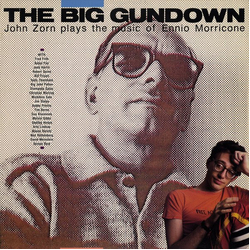 John Zorn The Big Gundown (John Zorn Plays The Music Of Ennio Morricone) Vinyl LP USED