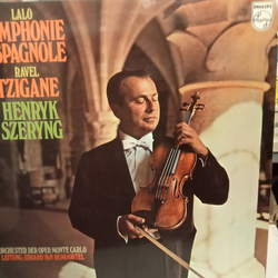 Édouard Lalo / Maurice Ravel / Henryk Szeryng / Orchestre National De L'Opéra De Monte-Carlo / Edouard Van Remoortel Symphony Espagnole / Tzigane Viny