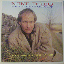 Mike D'Abo / His Mighty Quintet Tomorrow's Troubador Vinyl LP USED