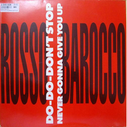 Rosso Barocco Do-Do-Don't Stop / Never Gonna Give You Up Vinyl 12" USED