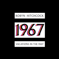 Robyn Hitchcock 1967: Vacations In The Past Vinyl LP USED