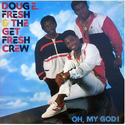 Doug E. Fresh And The Get Fresh Crew Oh, My God! Vinyl LP USED