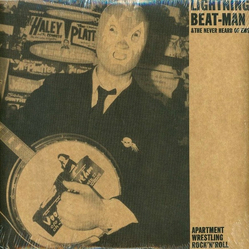 Lightning Beat-Man And The Never Heard Of 'Ems Apartment Wrestling Rock And Roll Vinyl LP USED