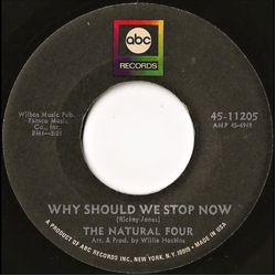 The Natural Four Why Should We Stop Now / You Did This For Me Vinyl 7" USED