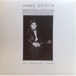 James Griffin (5) / The Subterraneans (6) The Immigrant Tango Vinyl LP USED