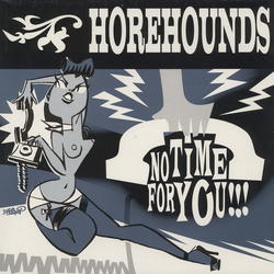 Horehounds No Time For You Vinyl LP USED