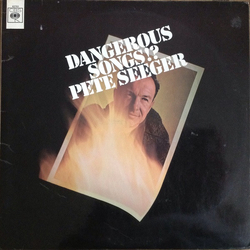 Pete Seeger Dangerous Songs!? Vinyl LP USED
