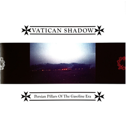 Vatican Shadow Persian Pillars Of The Gasoline Era Vinyl LP USED