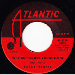 Bobby Harris (3) We Can't Believe You're Gone / More Of The Jerk Vinyl 7" USED